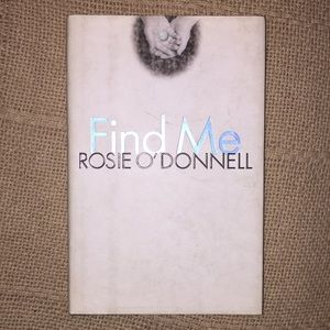 Find Me: a novel by Rosie O’ Donnell